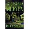 Az &eacute;jszaka m&eacute;ly&eacute;n - Riley Sager