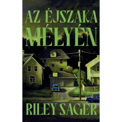 Az &amp;eacute;jszaka m&amp;eacute;ly&amp;eacute;n - Riley Sager foto