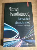Michel Houellebecq - Cateva luni din viata mea: octombrie 2022 - martie 2023 (Editura Polirom, 2023)
