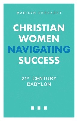 Christian Women Navigating Success: 21st Century Babylon foto