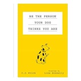Cumpara ieftin Be the Person Your Dog Thinks You Are