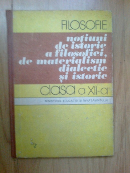 g1 Filosofie. Notiuni de istorie a filosofiei, de materialism dialectic