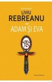 Cumpara ieftin Adam si Eva - Liviu Rebreanu