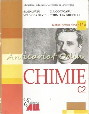 Chimie. Manual Pentru Clasa A XII-a. C2 - Sanda Fatu, Lia Cojocaru