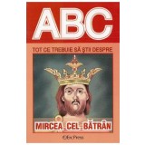 ABC Tot ce trebuie sa stii despre Mircea cel Batran