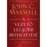 A vezető legjobb befektet&eacute;se - Nevelj vezetőket 2.0 - John C. Maxwell