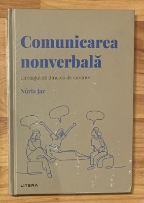 Comunicarea nonverbala de Nuria Jar. Colectia Descopera Pishologia foto