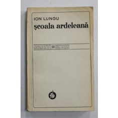 SCOALA ARDELEANA , MISCARE IDEOLOGICA NATIONALA ILUMINISTA de ION LUNGU , 1978
