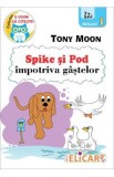 Spike si Pod impotriva gastelor - Tony Moon