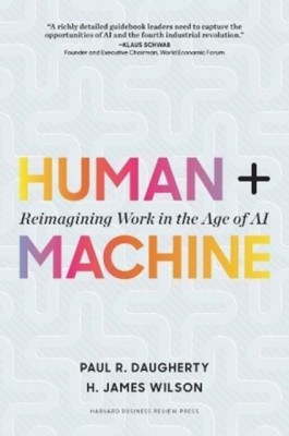 Human + Machine: Reimagining Work in the Age of AI foto