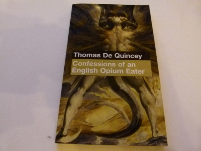 Confessions of a english opium eater - thomas de Quincey