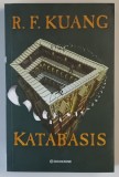 KATABASIS , roman de R. F. KUANG , 2025 * PREZINTA URME DE INDOIRE