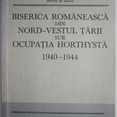 Biserica romaneasca din Nord-Vestul tarii sub ocupatia Horthysta 1940-1944 – Mihai Fatu (Putin uzata)