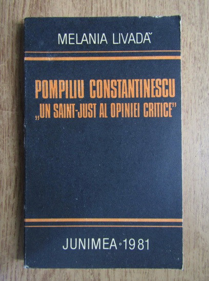 Melania Livada - Pompiliu Constantinescu, un saint-just al opinei critice