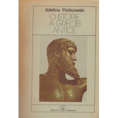 Adelina Piatkowski - O istorie a Greciei Antice - 107925 foto
