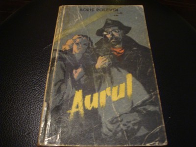 Boris Polevoi - Aurul - 1956 - colectia Cutezatorii foto