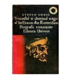 Stefan Zweig - Triumful si destinul tragic al lui Erasm din