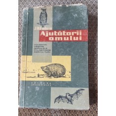 Ajutatorii omului. Povestiri despre animalele folositoare agriculturii &ndash; J. H. Fabre