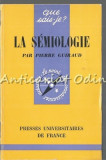 Cumpara ieftin Le Semiologie - Pierre Guiraud
