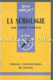 Le Semiologie, Pierre Guiraud, Que sais-je?, Franceza, 1973, Semiologie, Lingvistica