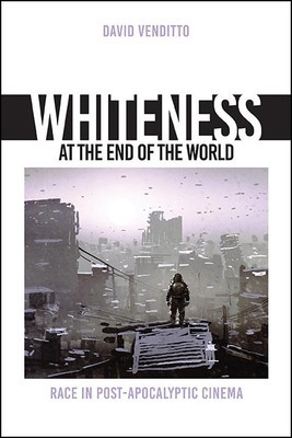 Whiteness at the End of the World: Race in Post-Apocalyptic Cinema foto