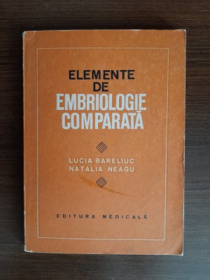 Elemente de embriologie comparata - Lucia Bareliuc foto