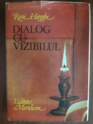 Dialog cu vizibilul- Rene Huyghe foto