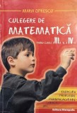 Culegere de matematica pentru clasele a III-a si a IV-a - Maria Oprescu