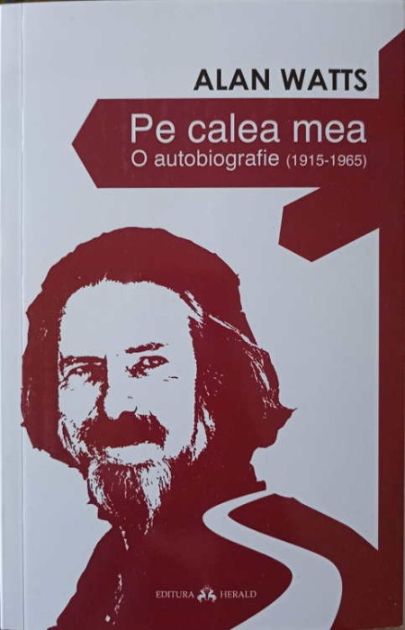 PE CALEA MEA. O AUTOBIOGRAFIE (1915-1965)-ALAN WATTS-244023