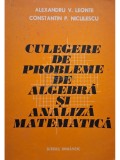 Alexandru V. Leonte - Culegere de probleme de algebra si analiza matematica (Editia: 1984)