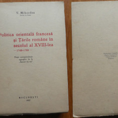 Mihordea , Politica orientala franceza si Tarile Romane in sec. 18 , 1937, ed. 1