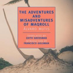 The Adventures and Misadventures of Maqroll