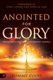 Anointed for Glory: Impartation to Move with God&#039;s Manifest Presence