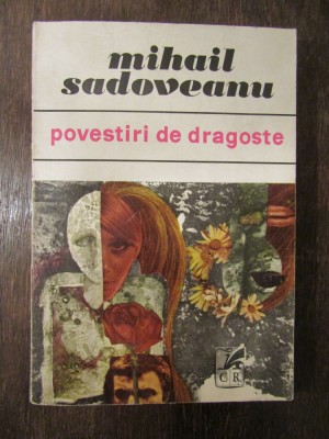 POVESTIRI DE DRAGOSTE -MIHAIL SADOVEANU, 1970 foto