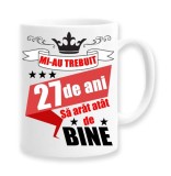 Cana alba personalizata Mi-au trebuit 27 de ani sa arat atat de bine, INOVATIX&reg;. 330ml