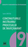 Conținuturile instruirii/ procesului de &icirc;nvățăm&acirc;nt (Vol. 9) - Paperback brosat - Sorin Cristea - Didactica Publishing House