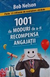 1001 de moduri de a-ti recompensa angajatii - 2013 - Bob Nelson (U211), Litera