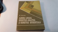ALGEBRA LINIARA, GEOMETRIE ANALITICA SI GEOMETRIE DIFERENTIALA - M. ROSCULET