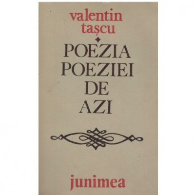 Valentin Tascu - Poezia poeziei de azi - 123285 foto