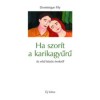 Ha szor&iacute;t a karikagyűrű - Az első k&ouml;z&ouml;s &eacute;vekről - Domonique Fily