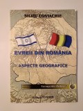 Silviu Costachie - Evreii din Rom&acirc;nia: aspecte geografice