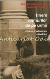 Tinerii Vremurilor de Pe Urma - John Marler, Andrew Wermuth, Editura Sofia, Bucuresti, Carte Religioasa, 234 pagini, ISBN 9789737623812