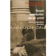 Tinerii Vremurilor De Pe Urma - John Marler, Andrew Wermuth