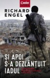 Si apoi s-a dezlantuit iadul - Richard Engel, Corint