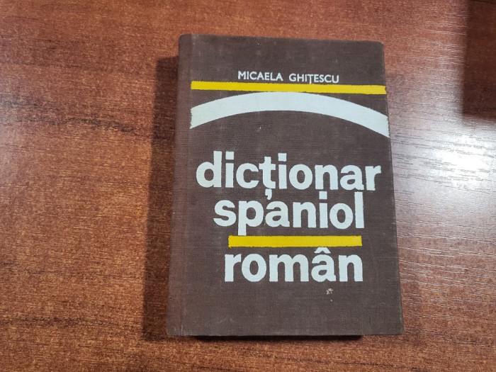 Dictionar spaniol-roman de Micaela Ghitescu