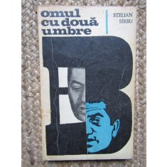 Omul cu doua umbre - Stelian Sirbu