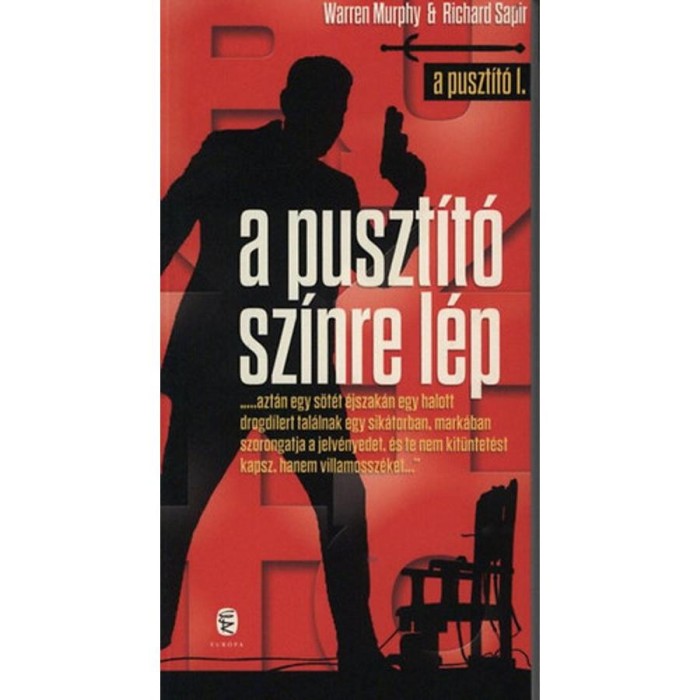 A Puszt&iacute;t&oacute; sz&iacute;nre l&eacute;p - A Puszt&iacute;t&oacute; 1. - A Puszt&iacute;t&oacute; sorozat I. k&ouml;tet - Warren Murphy