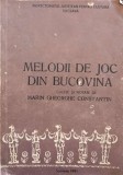 MELODII DE JOC DIN BUCOVINA-CULESE SI NOTATE DE MARIN GHEORGHE CONSTANTIN-244636