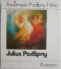 Julius Podlipny &amp; Annemarie Podlipny-Hehn - Carte Maghiara (Stare Buna/Foarte Buna) - Antichitati