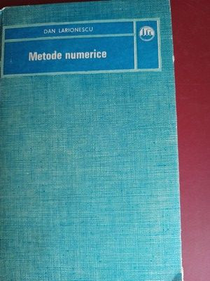 Metode numerice- Dan Larionescu